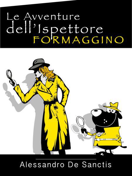 Le Avventure 
dell'Ispettore Formaggino