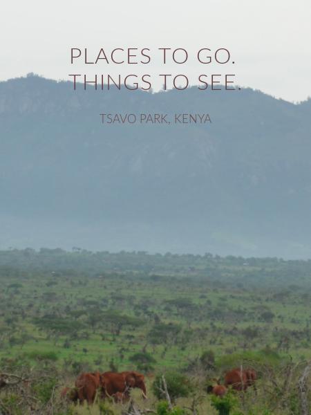 Places to go. 
Things to see. 