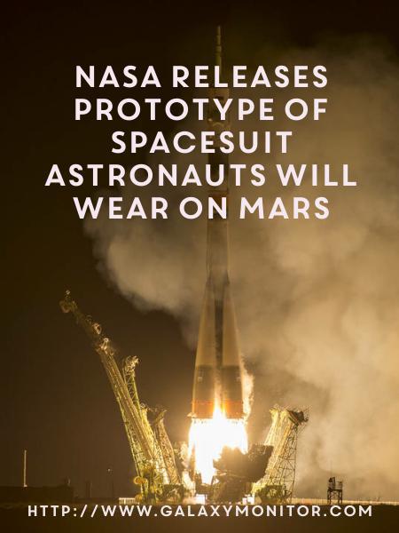  NASA Releases Prototype Of Spacesuit Astronauts Will Wear On Mars 