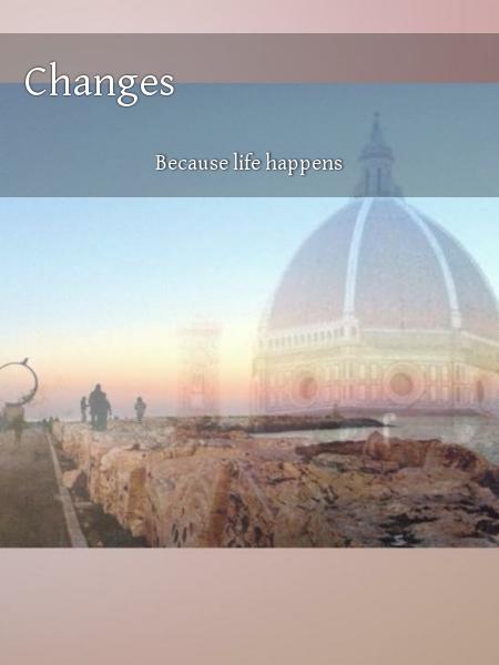 Changes