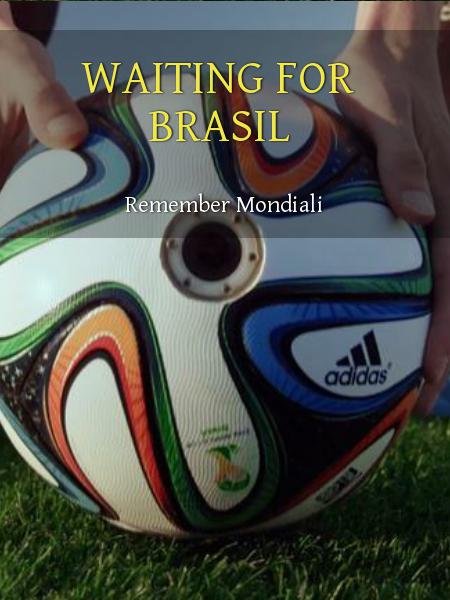 WAITING FOR BRASIL