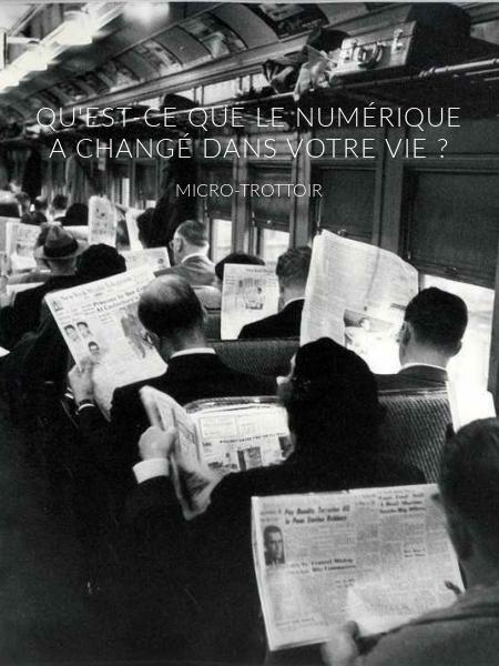 Qu'est-ce que le numérique a changé dans votre vie ?